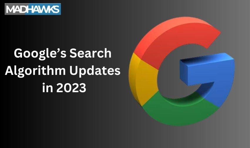 Google Search Algorithm Updates in 2023: Here is All You Must Know